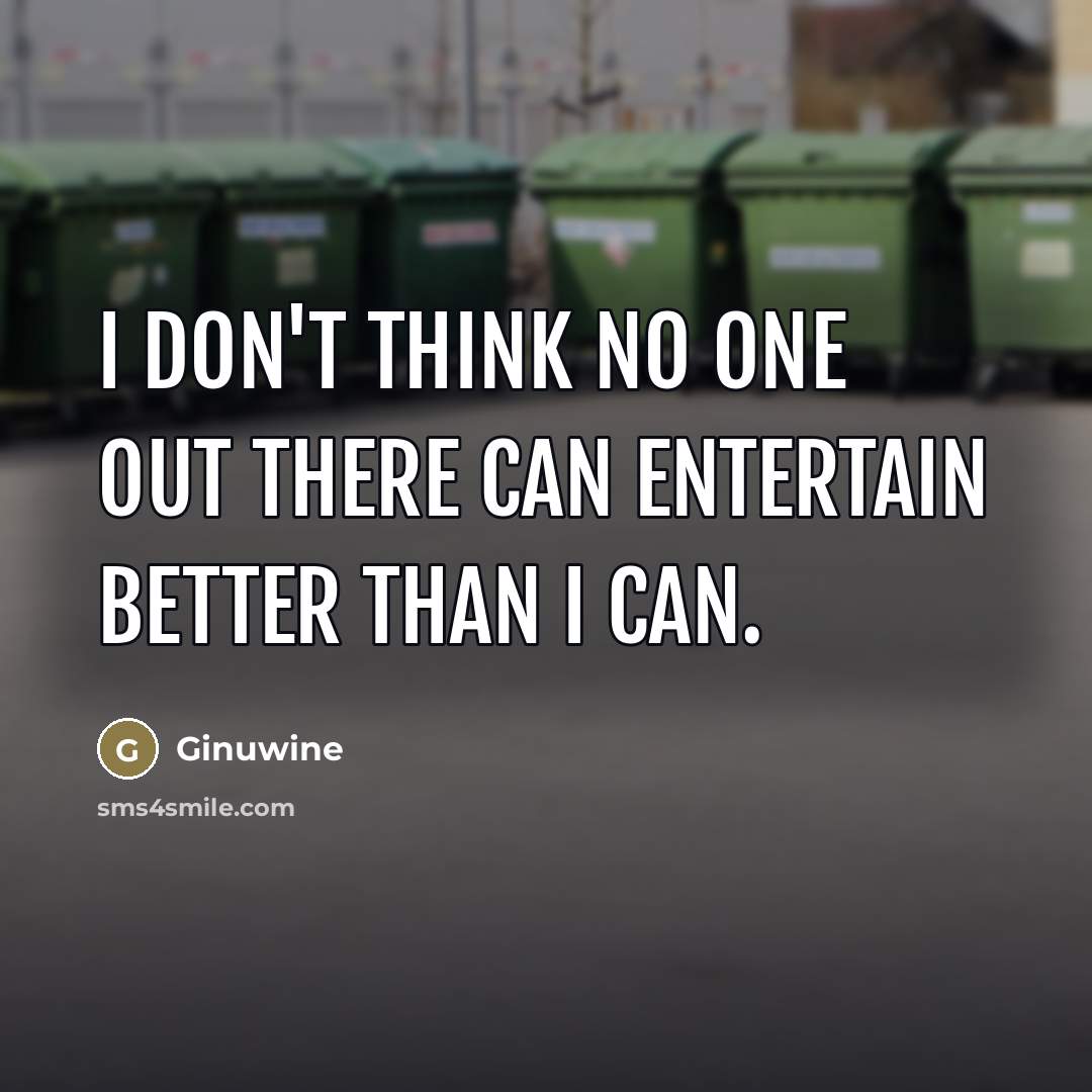 “I don't think no one out there can entertain better…” quote by Ginuwine
