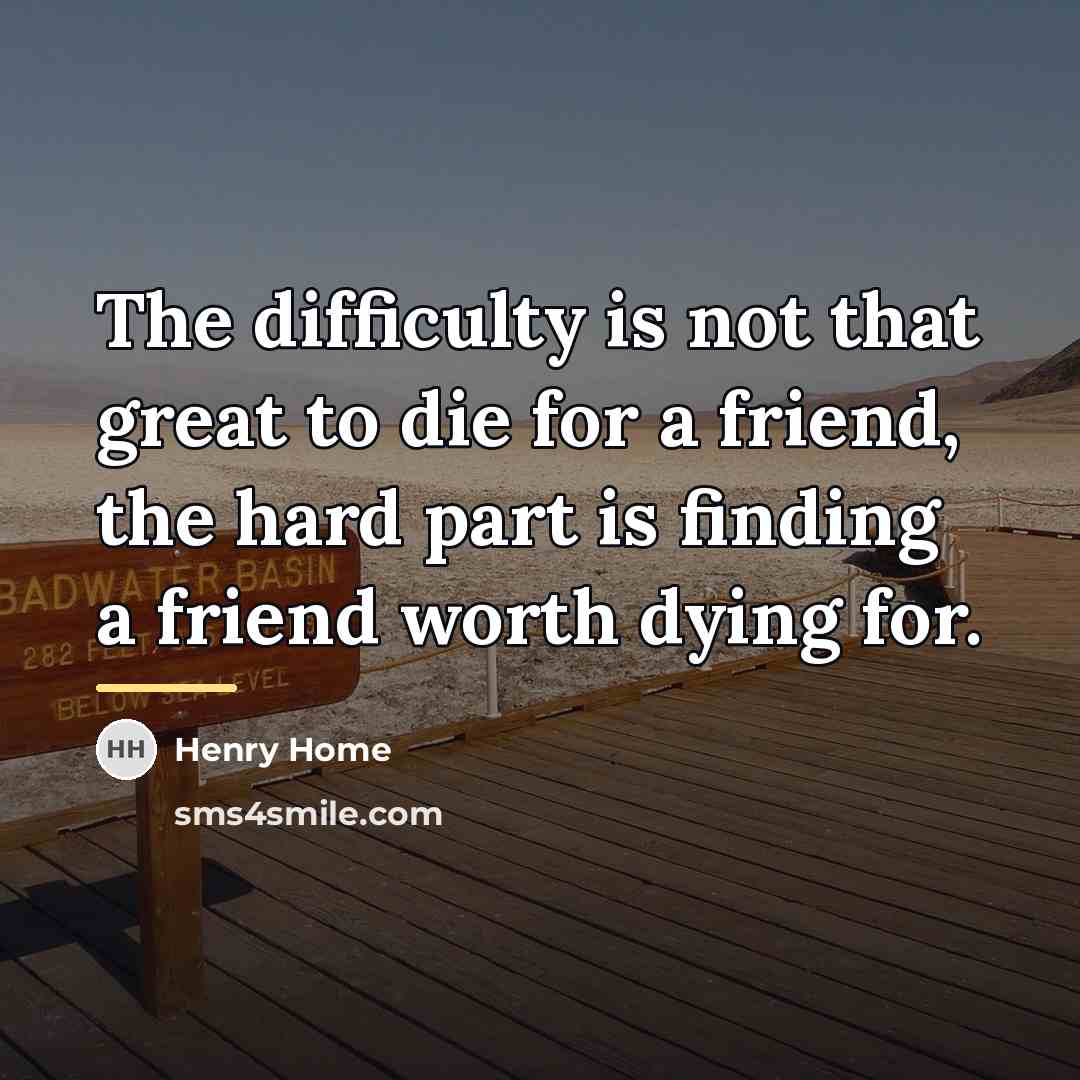 “The difficulty is not that great to die for a…” quote by Anonymous