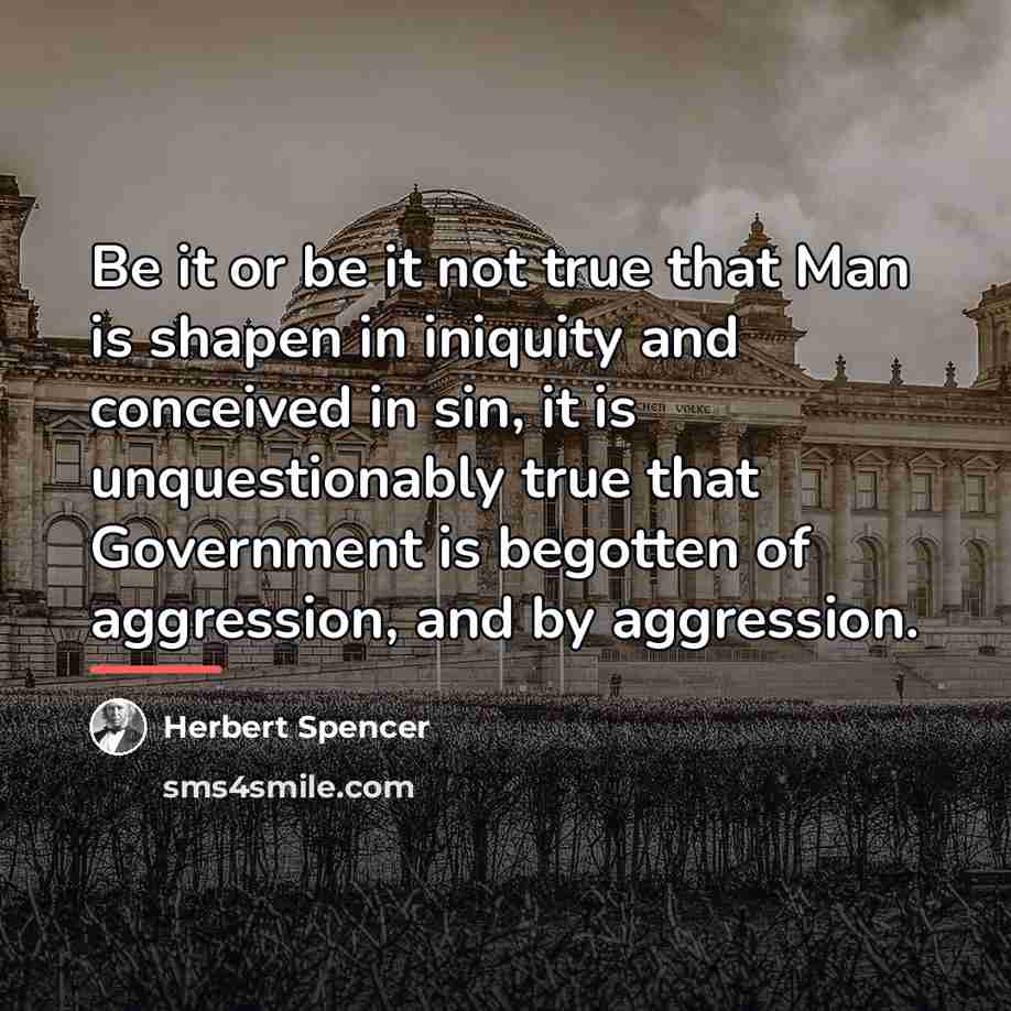 “Be it or be it not true that Man is…” quote by Herbert Spencer