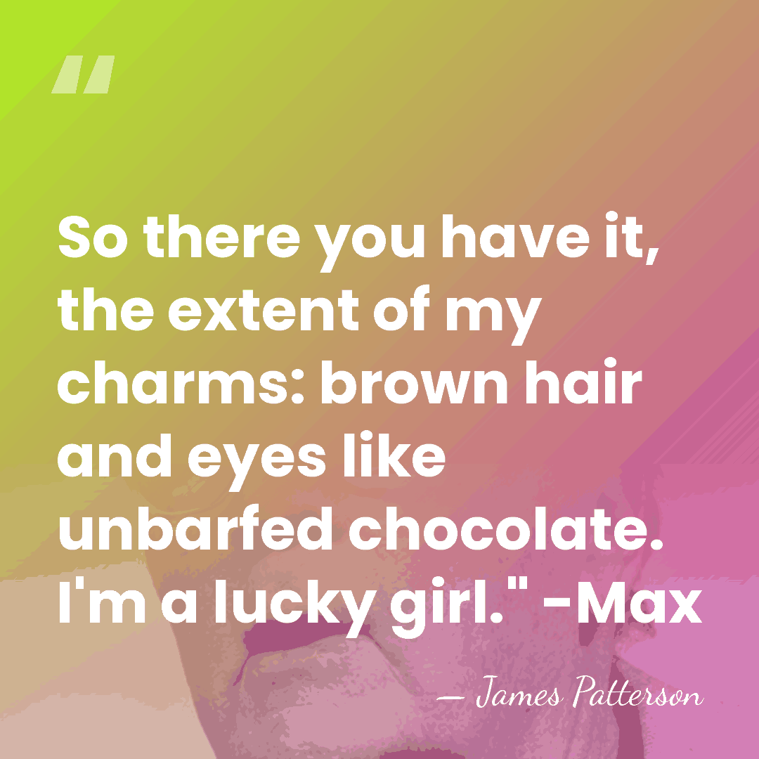 So there you have it, the extent of my charms: brown hair&hellip; - James Patterson
