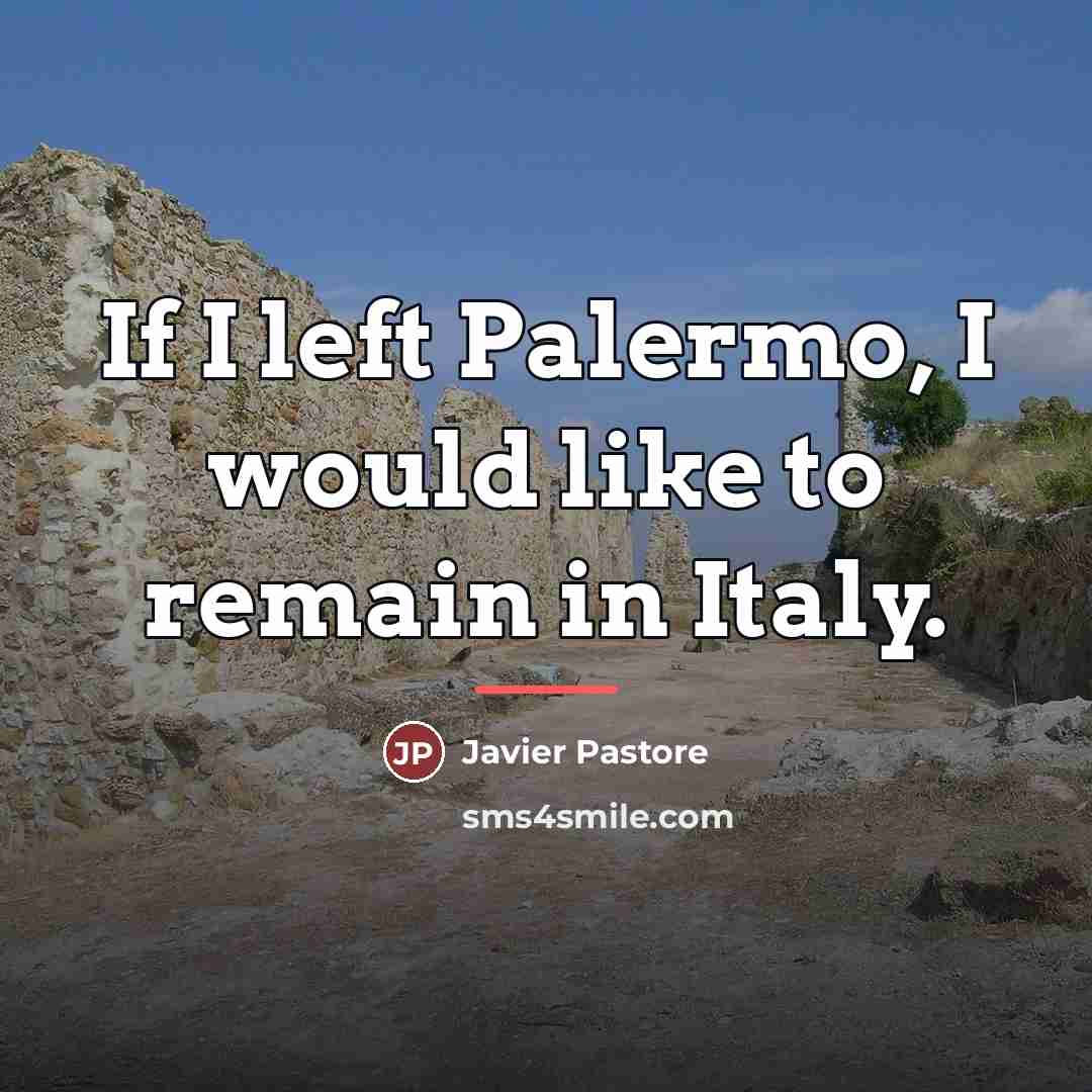 “If I left Palermo, I would like to remain in…” quote by Javier Pastore