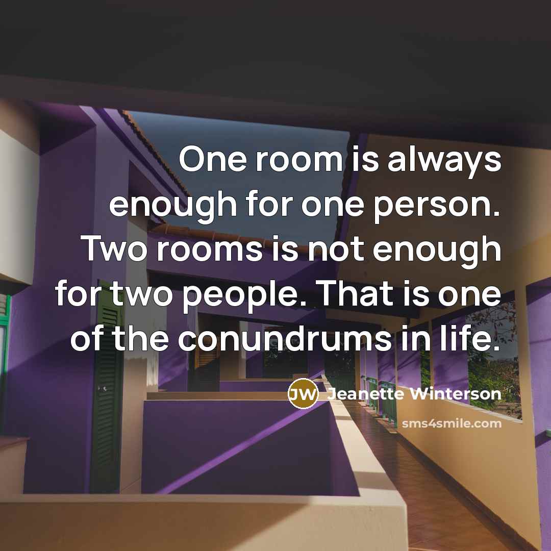 “One room is always enough for one person. Two rooms…” quote by Jeanette Winterson