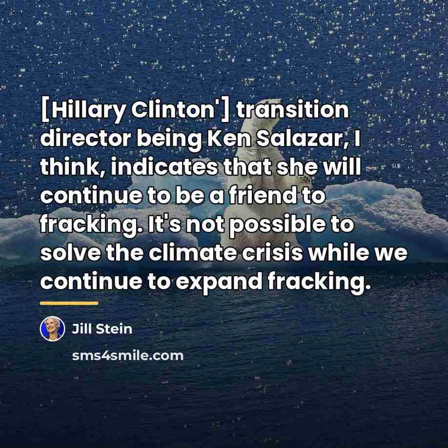 “[Hillary Clinton'] transition director being Ken Salazar, I think, indicates…” quote by Jill Stein