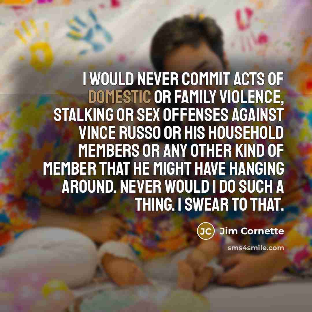 “I would never commit acts of domestic or family violence,…” quote by Jim Cornette