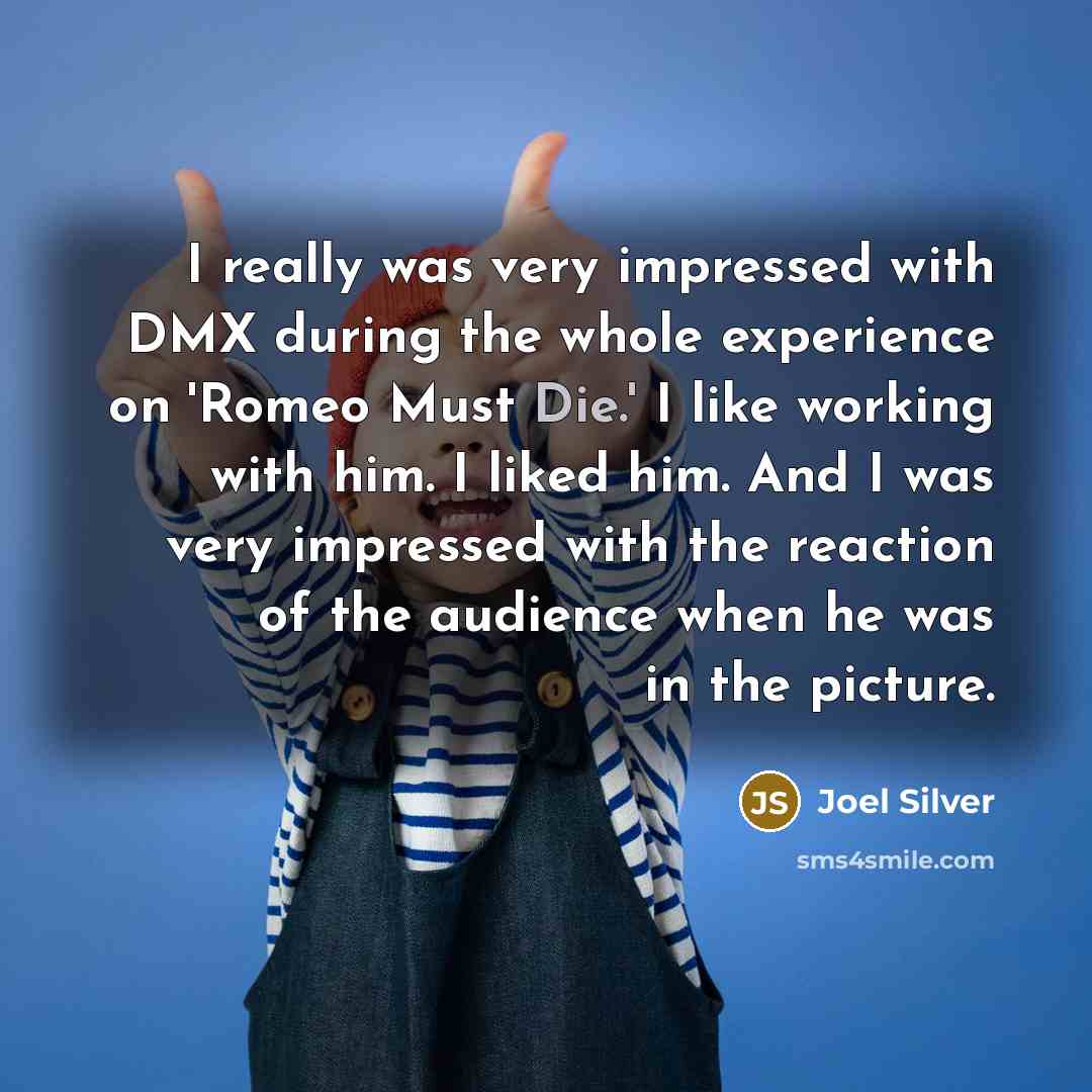“I really was very impressed with DMX during the whole…” quote by Joel Silver
