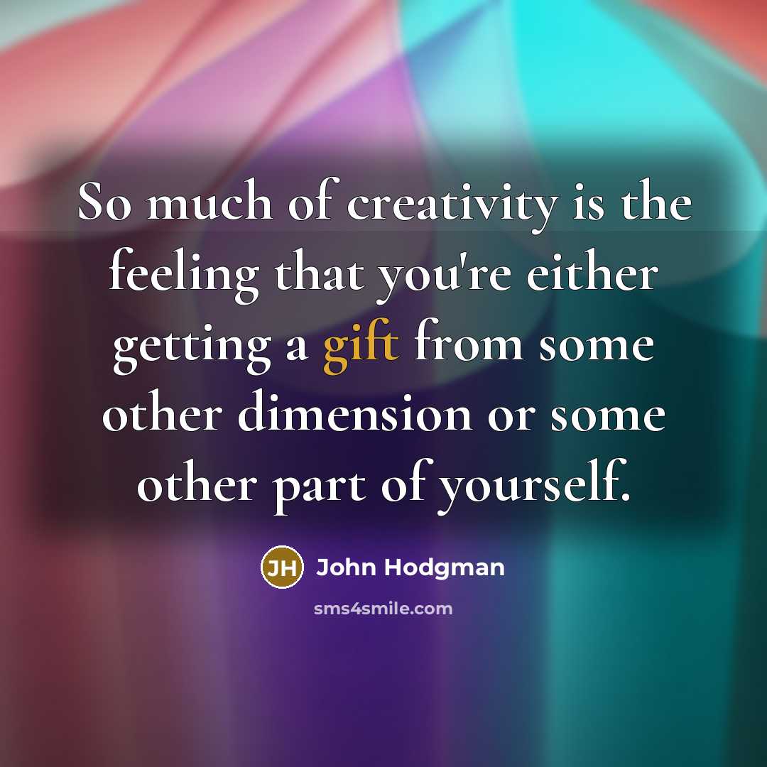 “So much of creativity is the feeling that you're either…” quote by John Hodgman