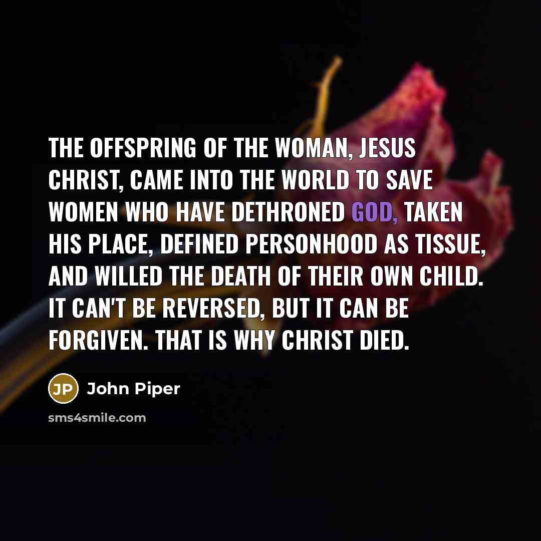 “The offspring of the woman, Jesus Christ, came into the…” quote by John Piper
