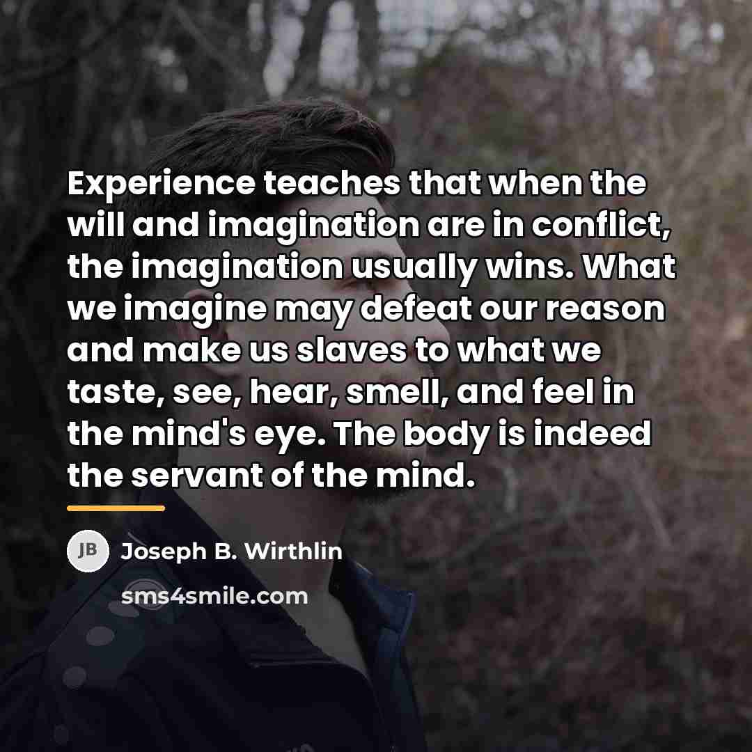 “Experience teaches that when the will and imagination are in…” quote by Joseph B. Wirthlin