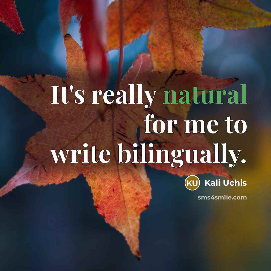 “It's really natural for me to write bilingually.…” quote by Kali Uchis