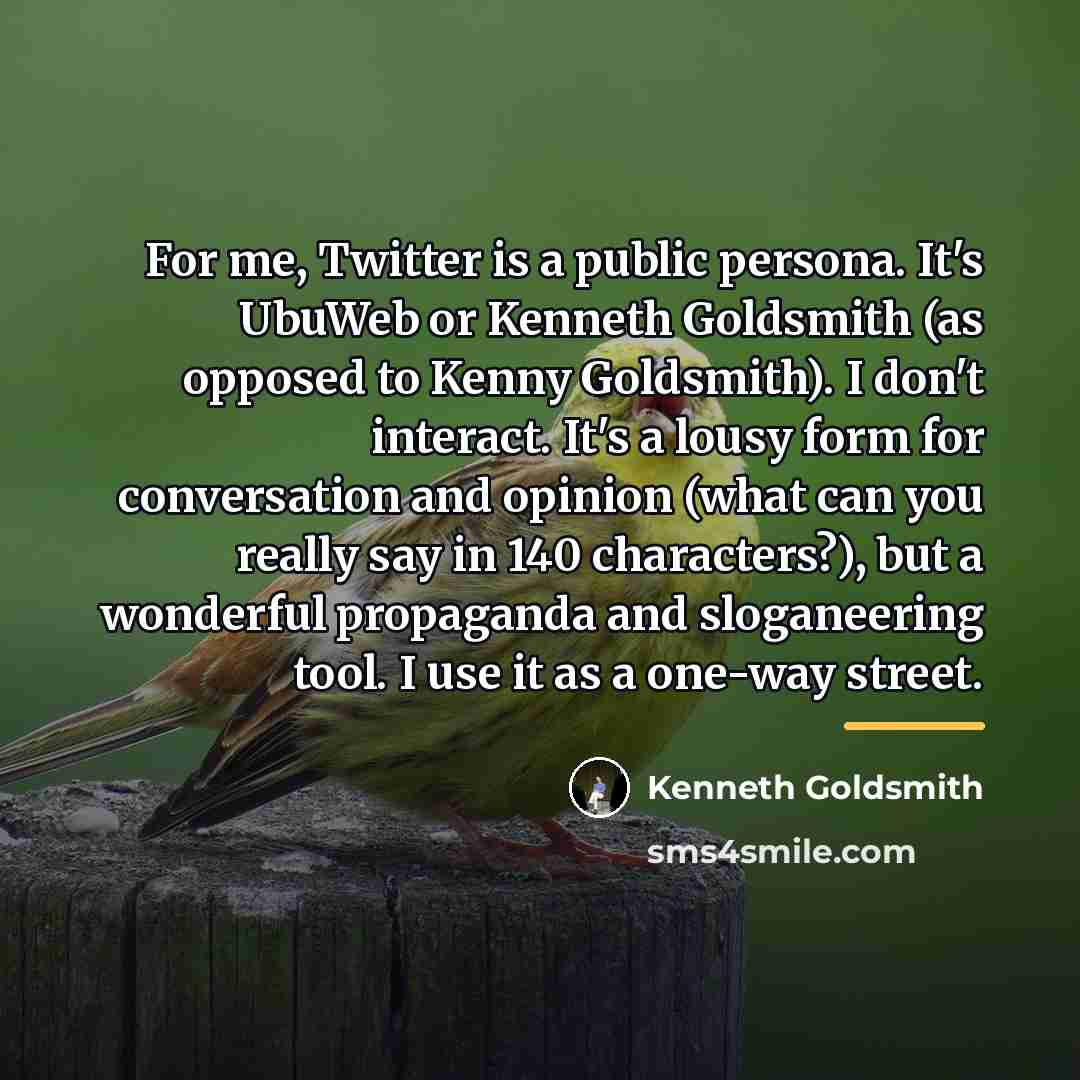 “For me, Twitter is a public persona. It's UbuWeb or…” quote by Kenneth Goldsmith