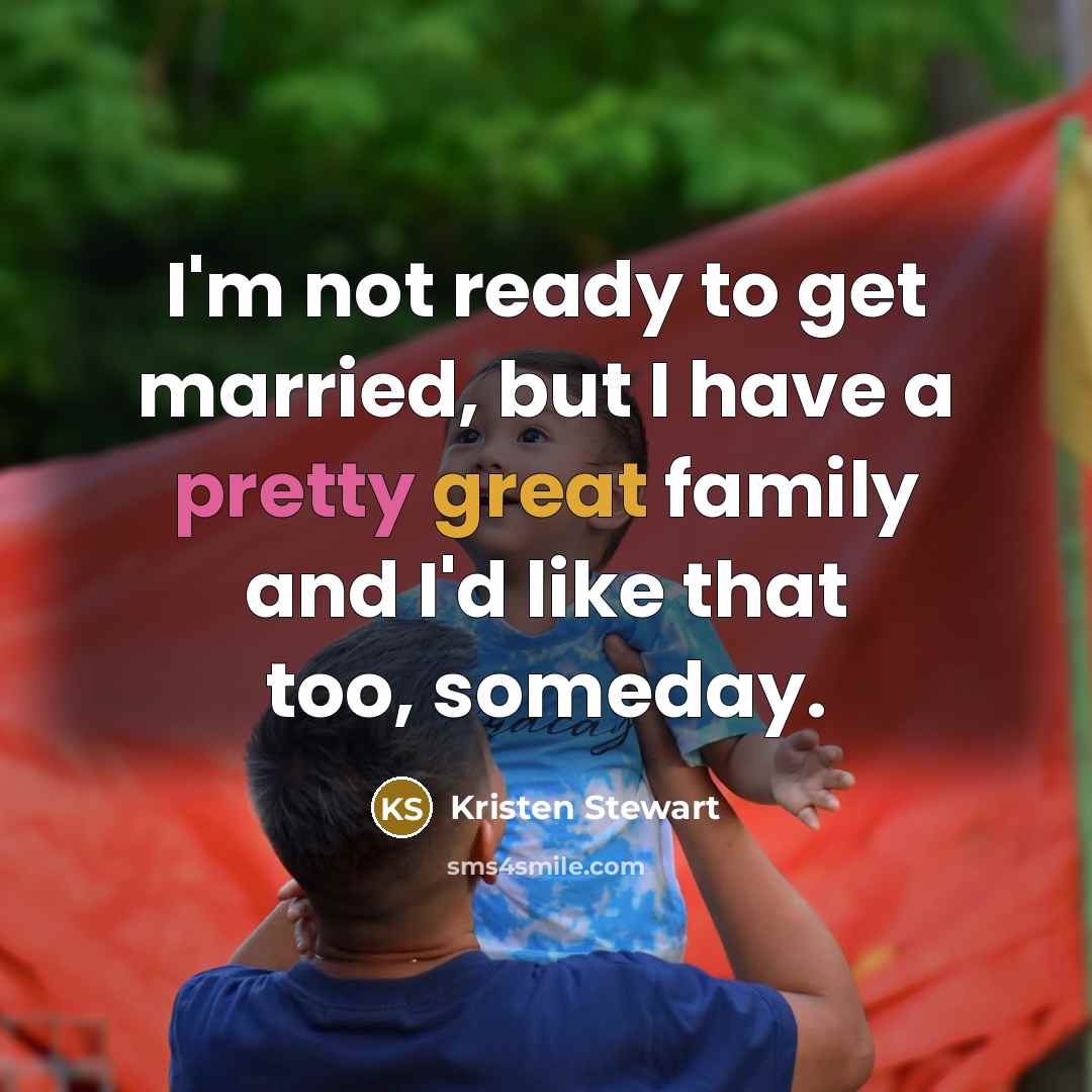 “I'm not ready to get married, but I have a…” quote by Kristen Stewart