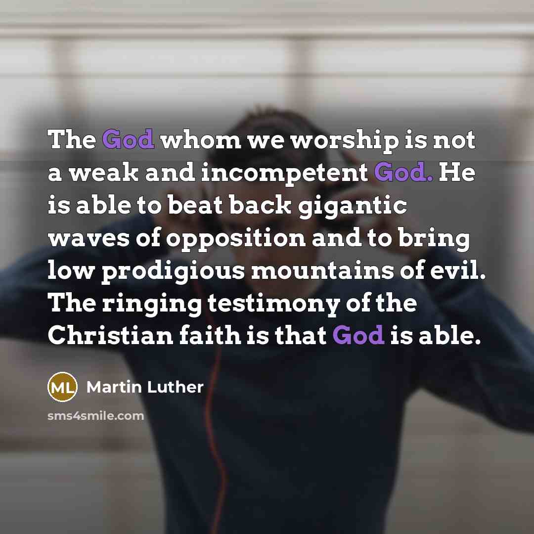 “The God whom we worship is not a weak and…” quote by Martin Luther