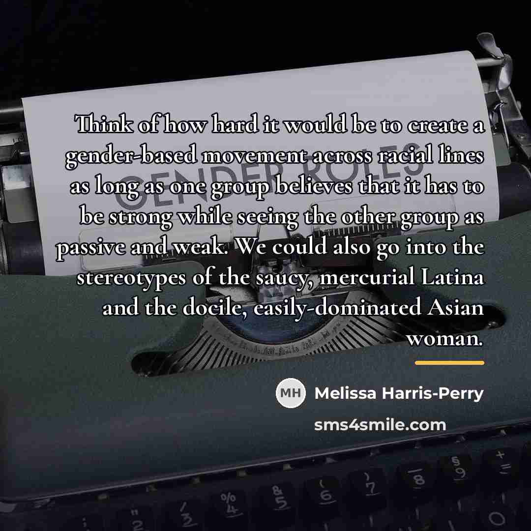 “Think of how hard it would be to create a…” quote by Melissa Harris-Perry