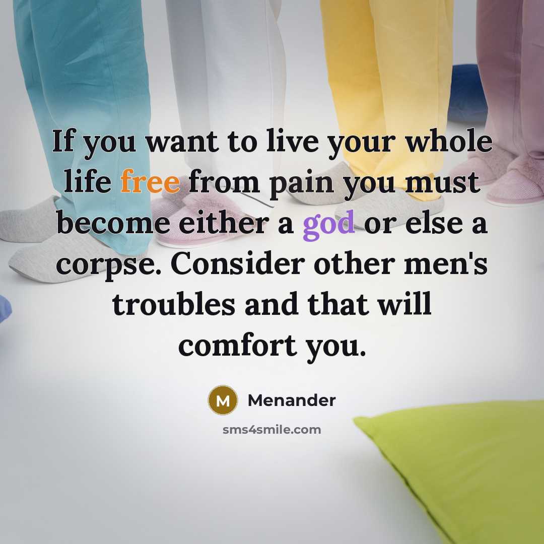 “If you want to live your whole life free from…” quote by Menander