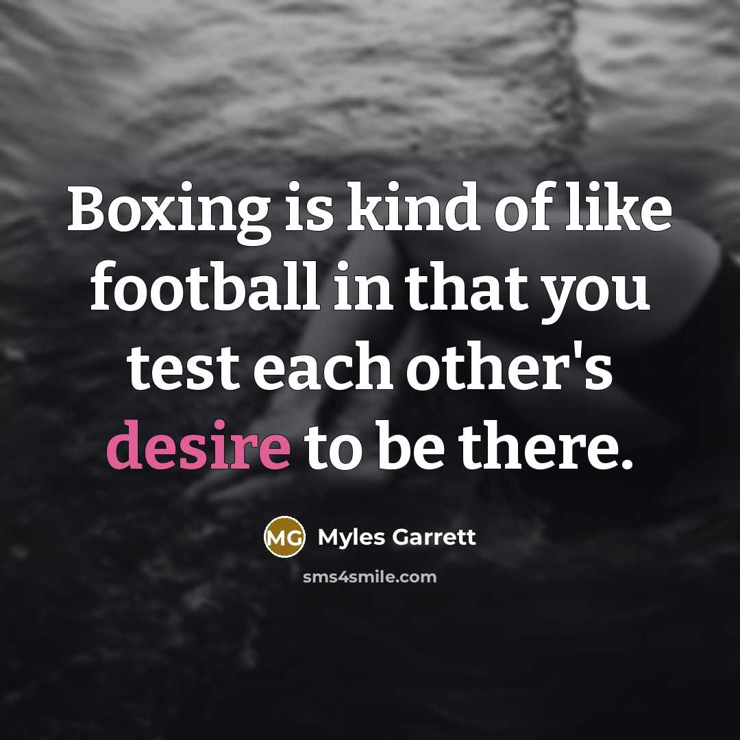 “Boxing is kind of like football in that you test…” quote by Myles Garrett