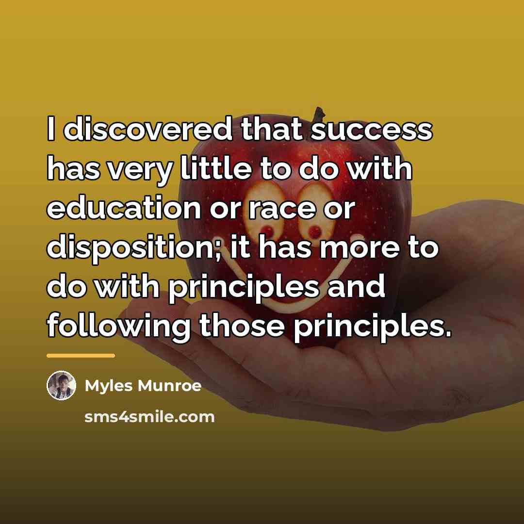 “I discovered that success has very little to do with…” quote by Myles Munroe
