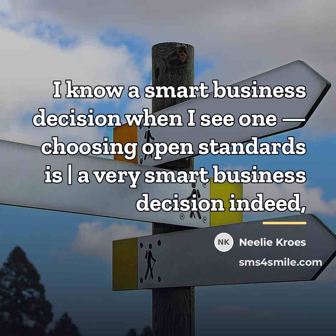 “I know a smart business decision when I see one…” quote by Neelie Kroes