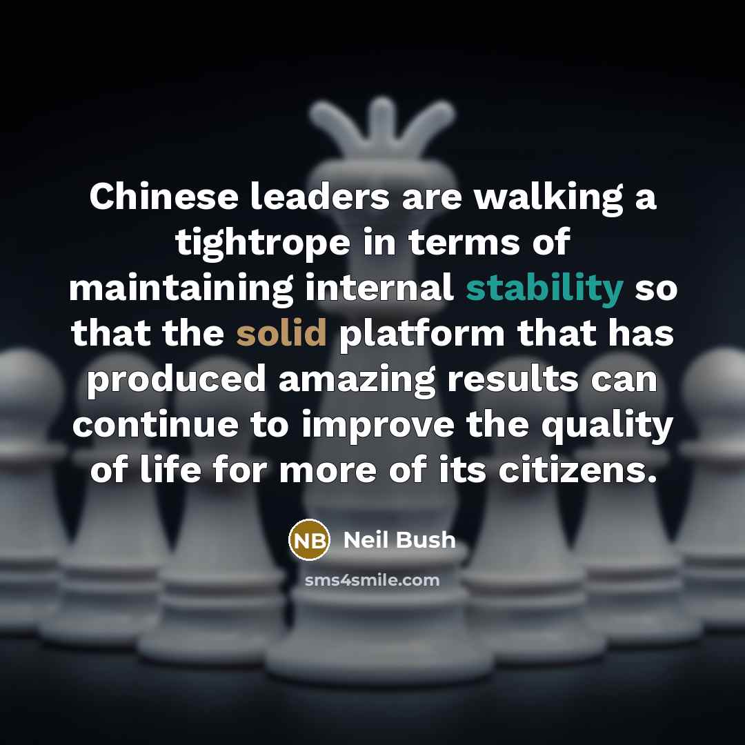 “Chinese leaders are walking a tightrope in terms of maintaining…” quote by Neil Bush