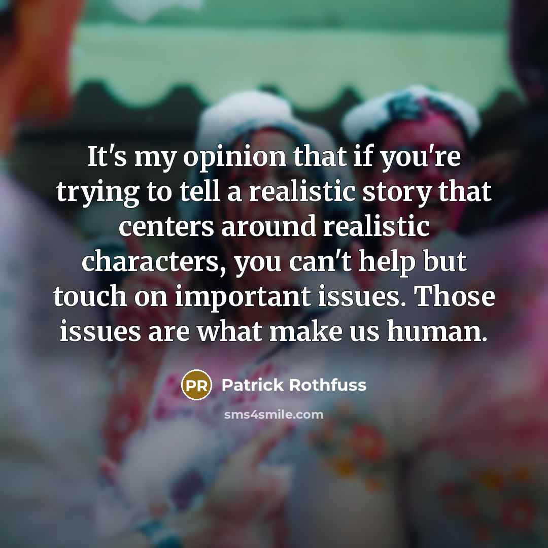 “It's my opinion that if you're trying to tell a…” quote by Patrick Rothfuss