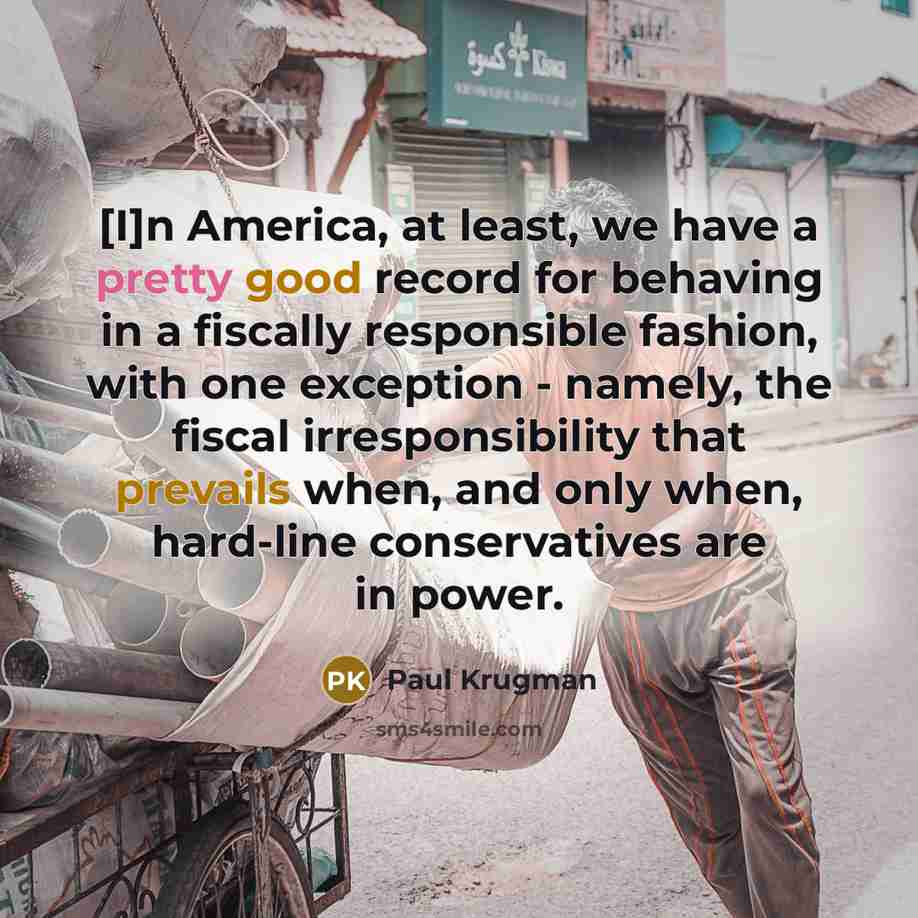 “[I]n America, at least, we have a pretty good record…” quote by Paul Krugman