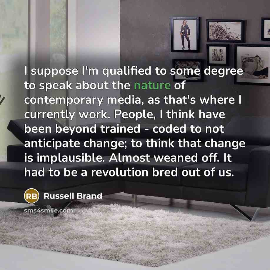 “I suppose I'm qualified to some degree to speak about…” quote by Russell Brand