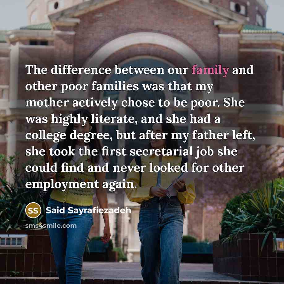 “The difference between our family and other poor families was…” quote by Said Sayrafiezadeh
