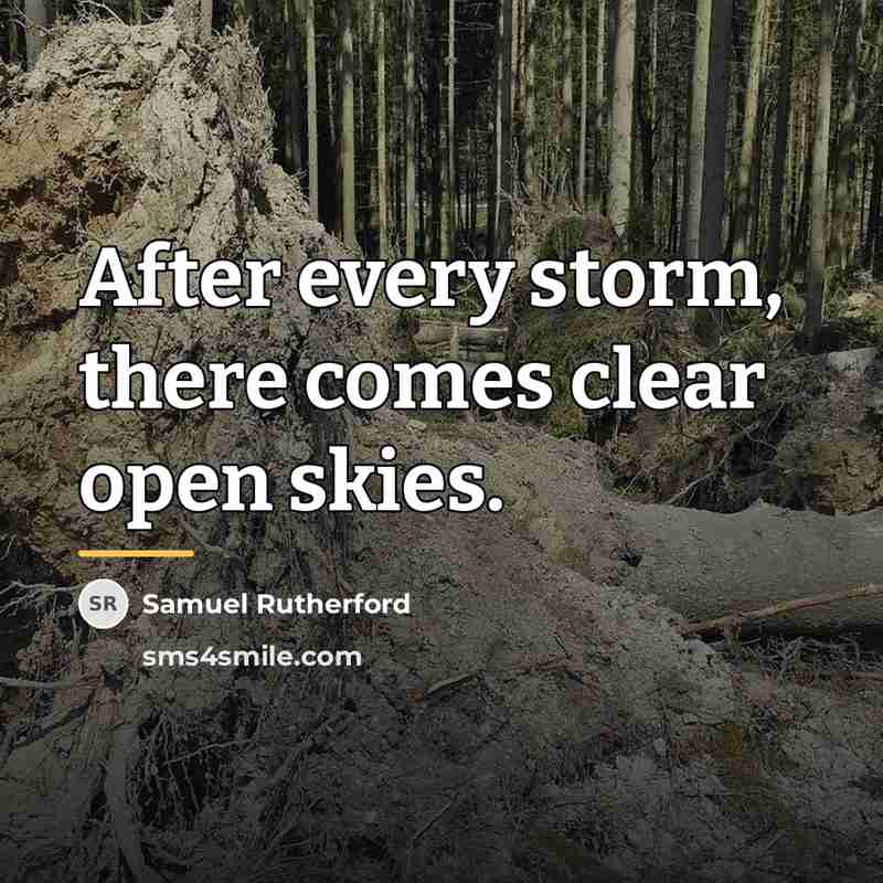 “After every storm, there comes clear open skies.…” quote by Samuel Rutherford