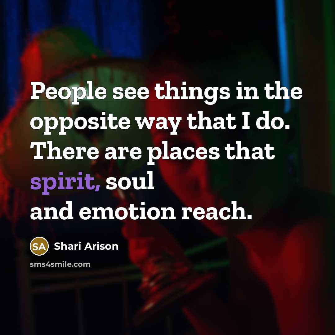 “People see things in the opposite way that I do.…” quote by Shari Arison