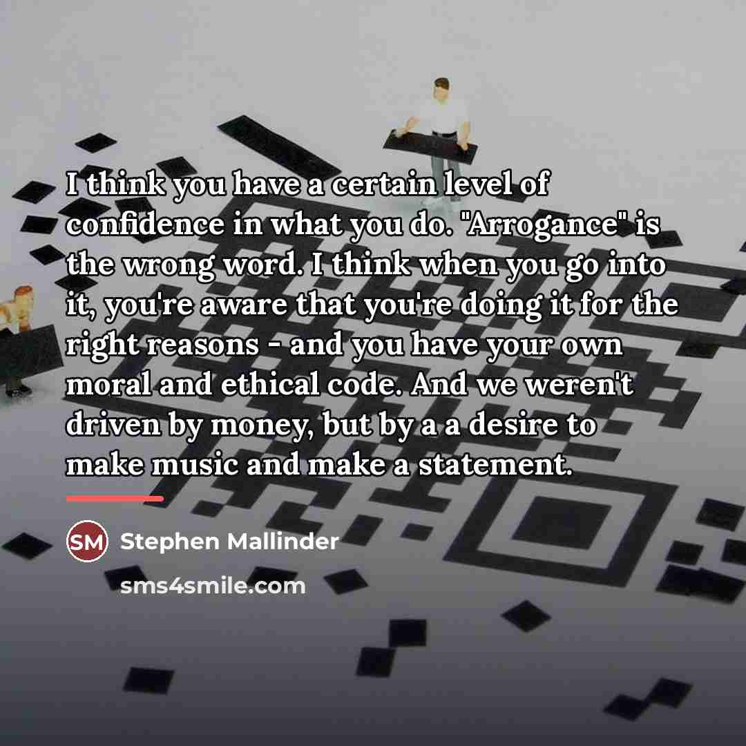 “I think you have a certain level of confidence in…” quote by Stephen Mallinder