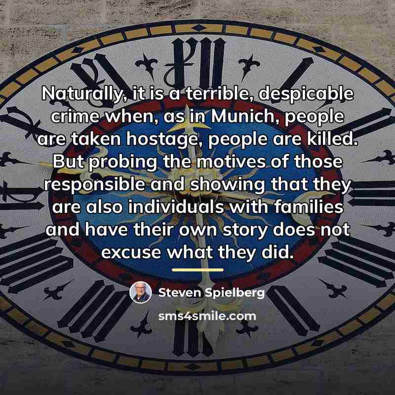 “Naturally, it is a terrible, despicable crime when, as in…” quote by Steven Spielberg