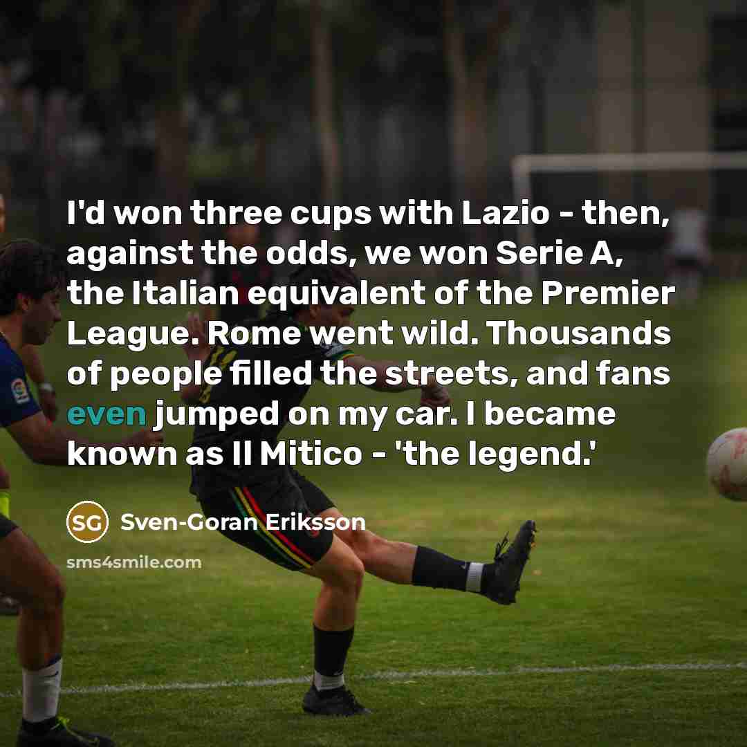 “I'd won three cups with Lazio - then, against the…” quote by Sven-Goran Eriksson