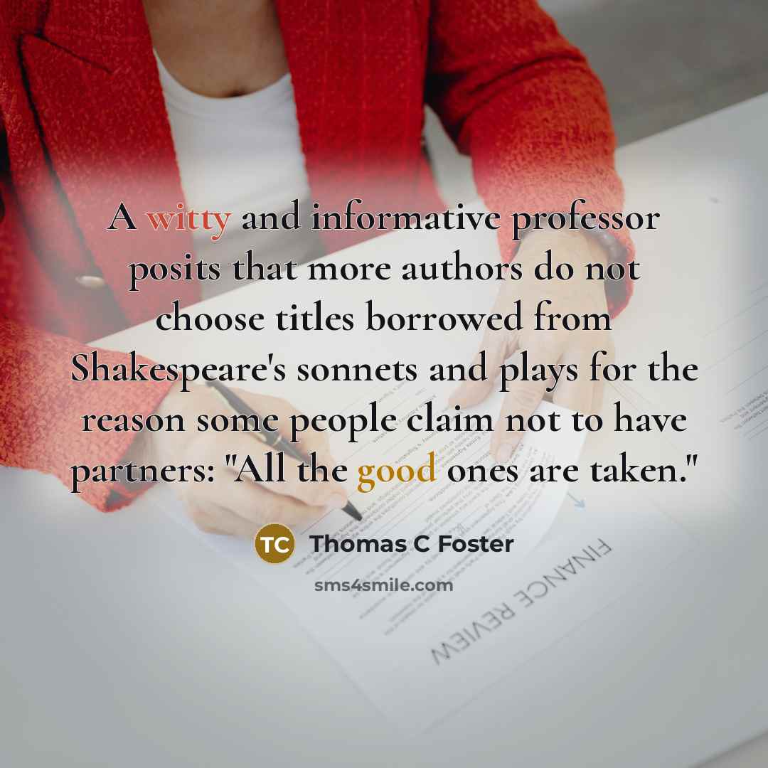 “A witty and informative professor posits that more authors do…” quote by Thomas C Foster