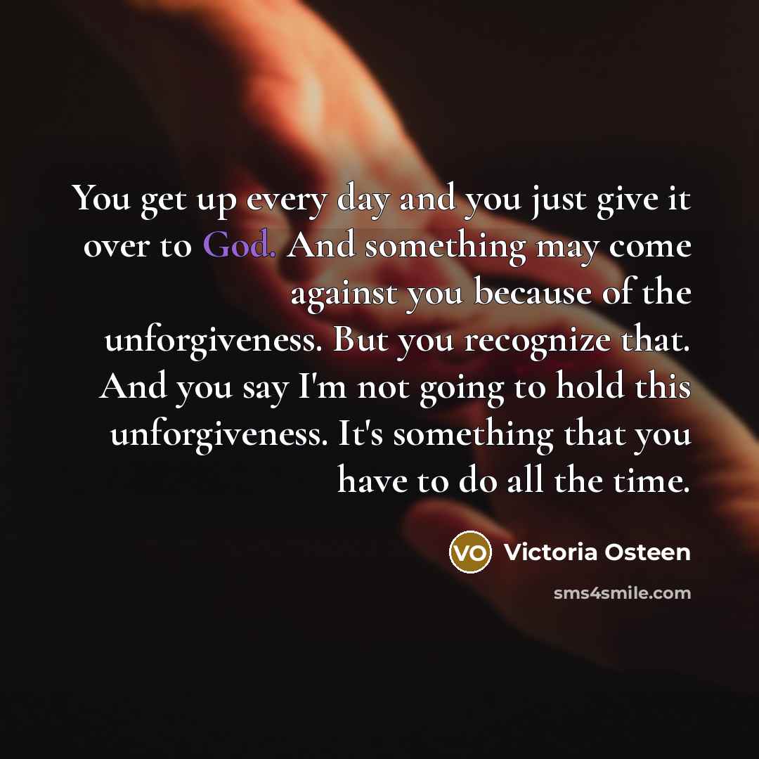“You get up every day and you just give it…” quote by Victoria Osteen