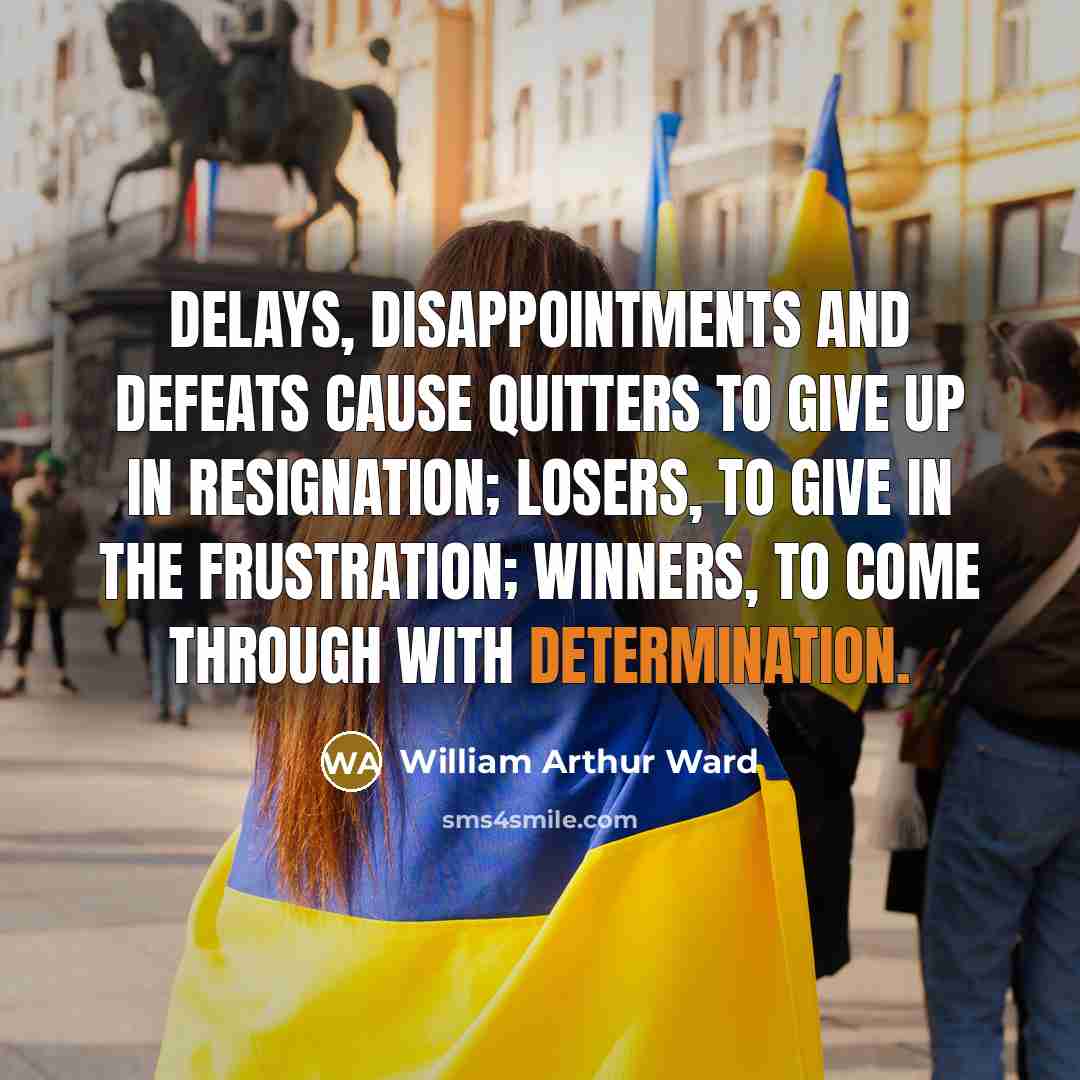 “Delays, disappointments and defeats cause quitters to give up in…” quote by William Arthur Ward