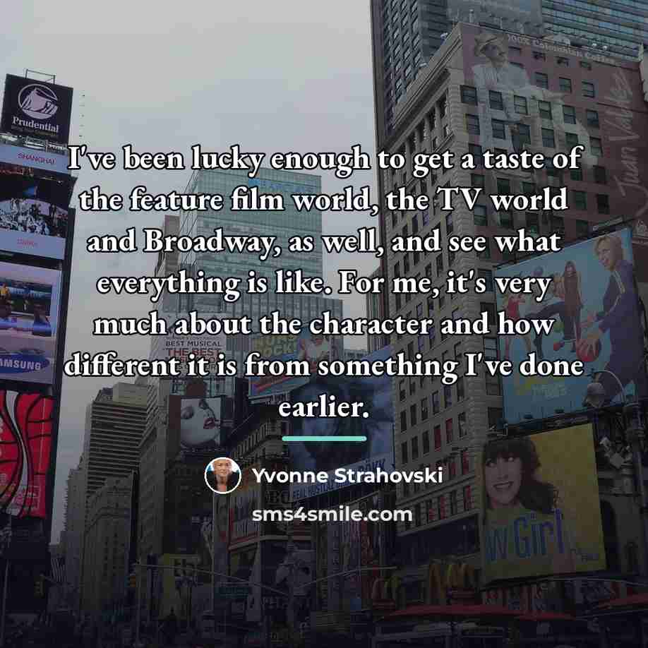 “I've been lucky enough to get a taste of the…” quote by Yvonne Strahovski