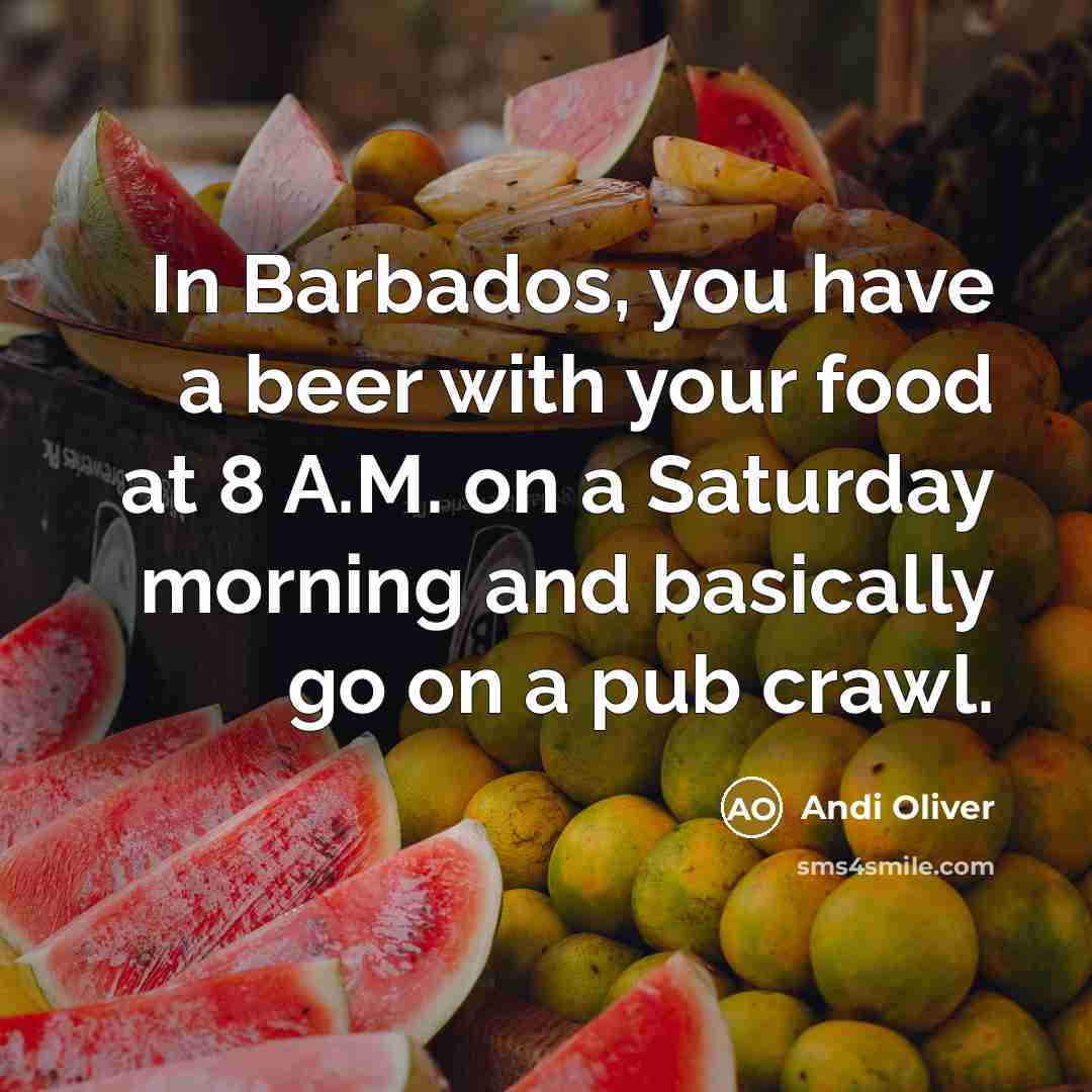 “In Barbados, you have a beer with your food at…” quote by Andi Oliver