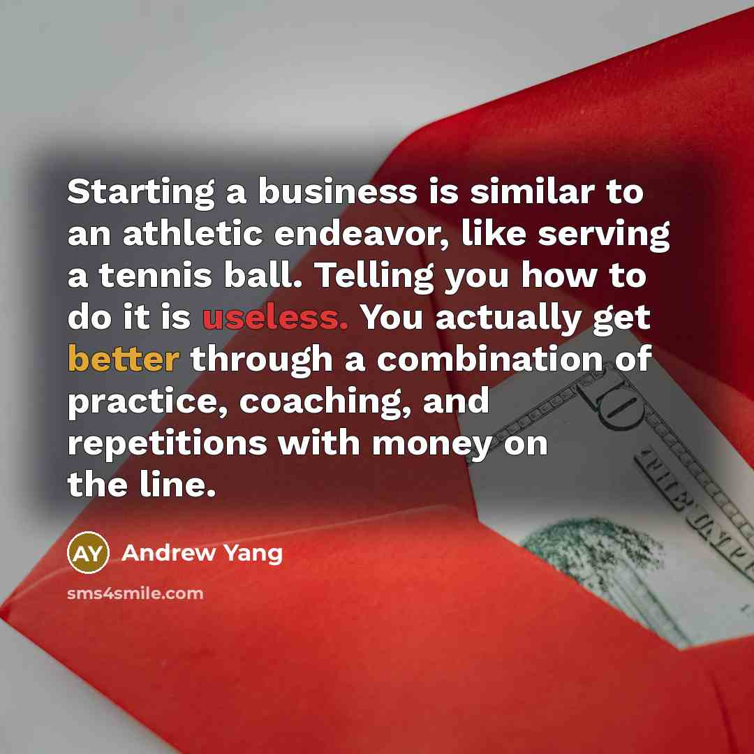 “Starting a business is similar to an athletic endeavor, like…” quote by Andrew Yang