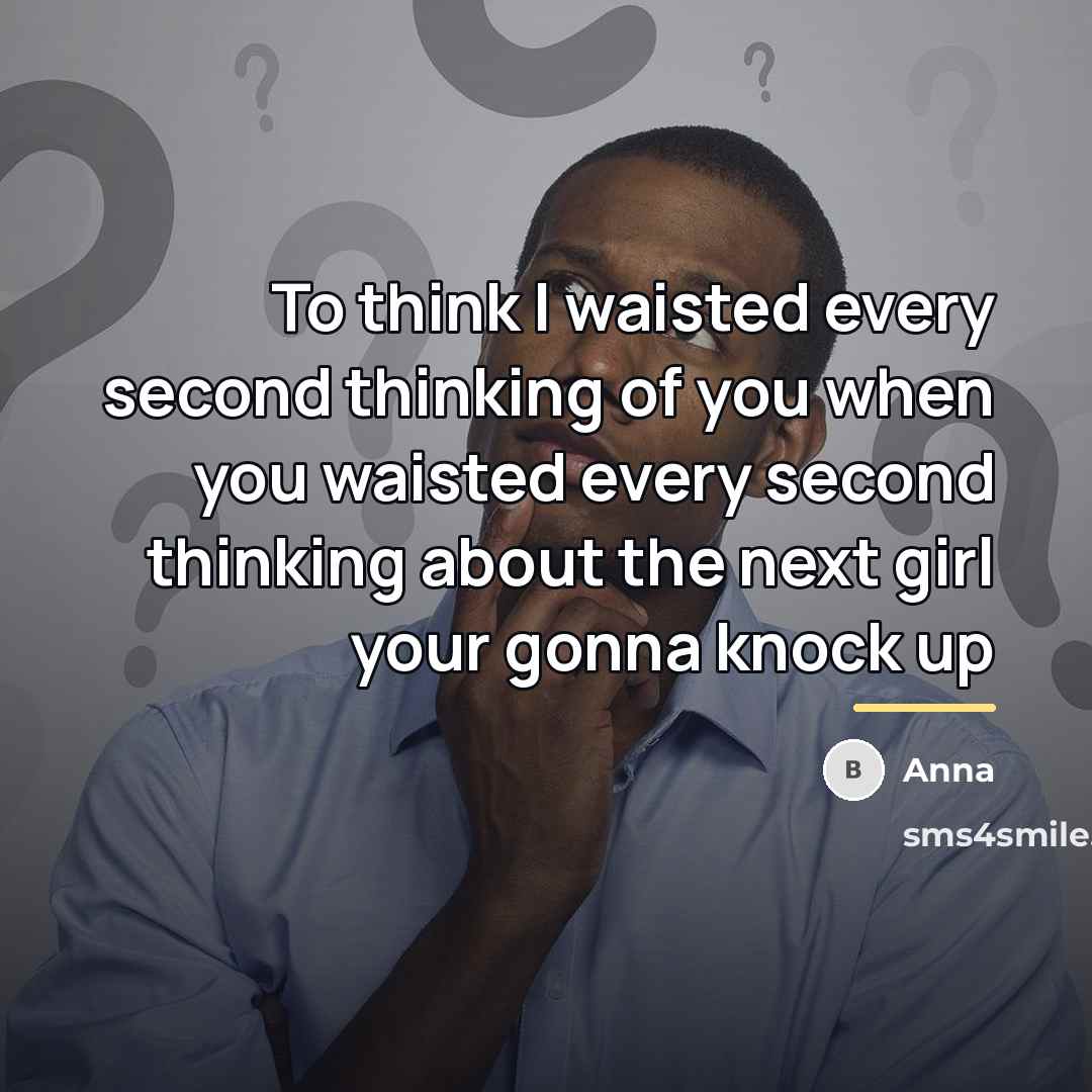 “To think I waisted every second thinking of you when…” quote by Anna
