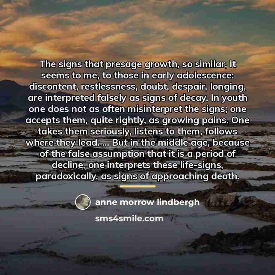“The signs that presage growth, so similar, it seems to…” quote by Anne Morrow Lindbergh