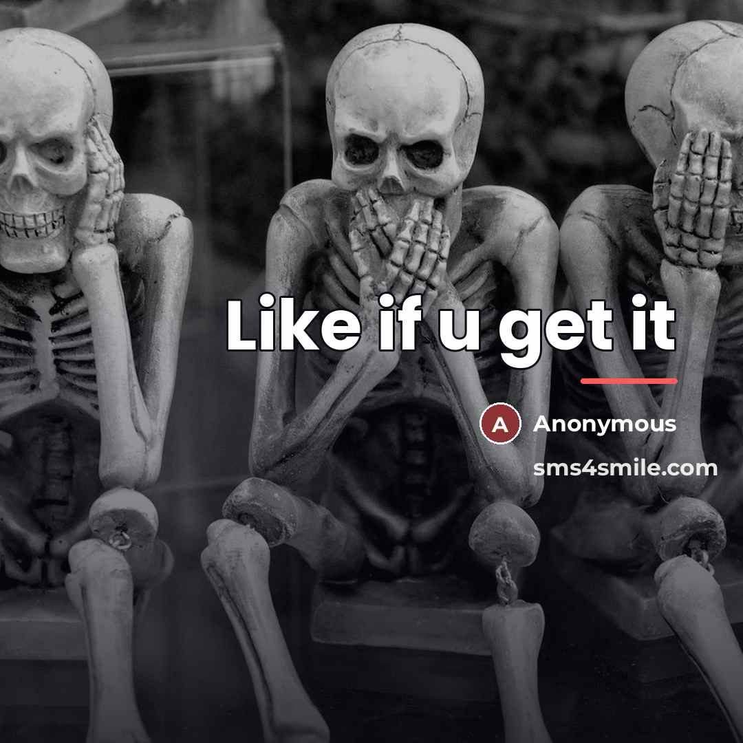 “Like if u get it…” quote by Anonymous