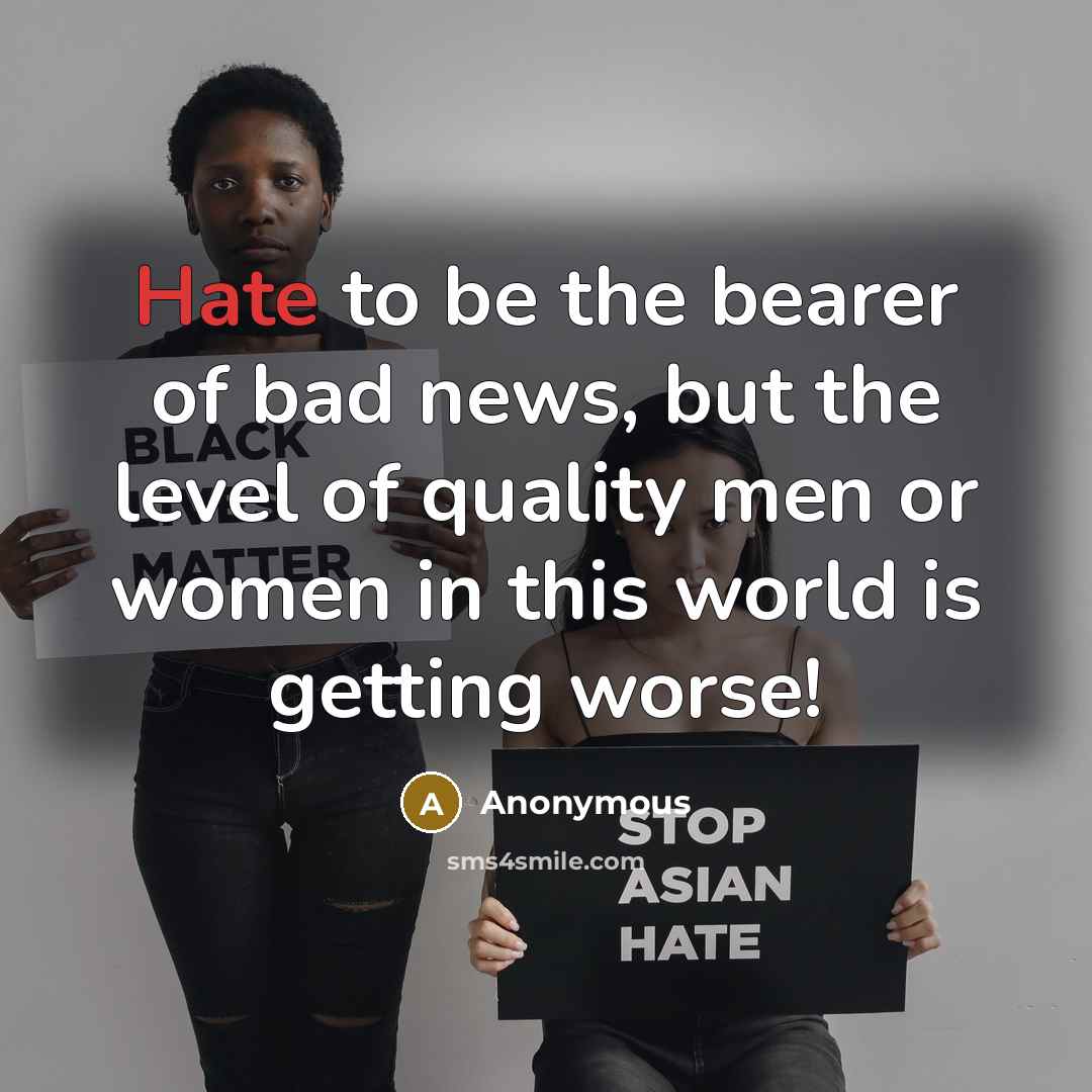 “Hate to be the bearer of bad news, but the…” quote by Anonymous