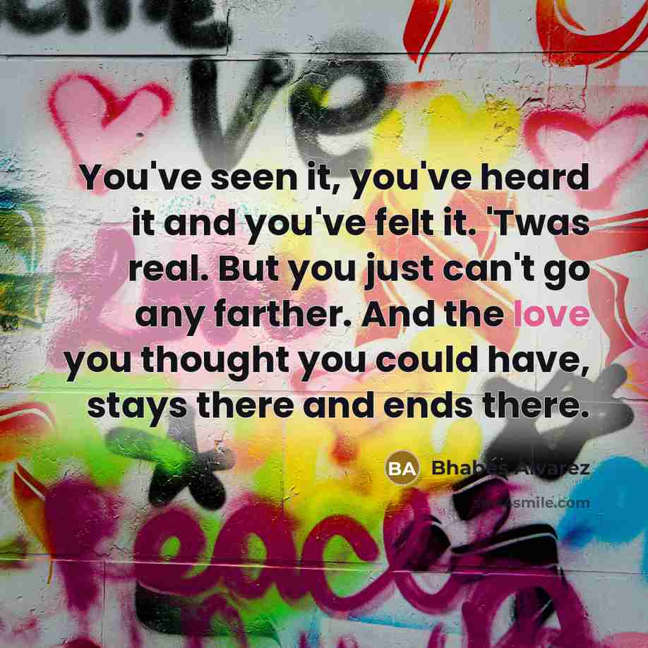 “You've seen it, you've heard it and you've felt it.…” quote by Bhabes Alvarez