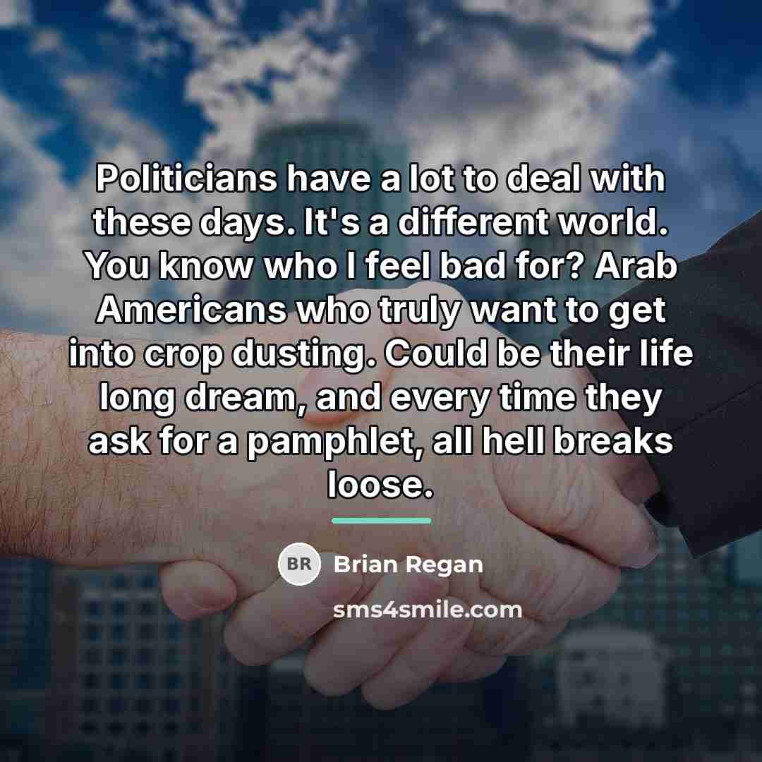 “Politicians have a lot to deal with these days. It's…” quote by Brian Regan
