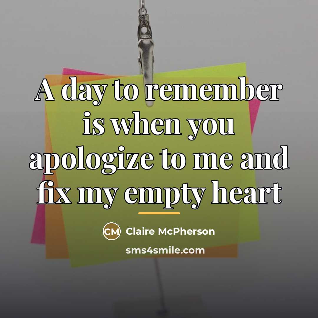 “A day to remember is when you apologize to me…” quote by Claire McPherson