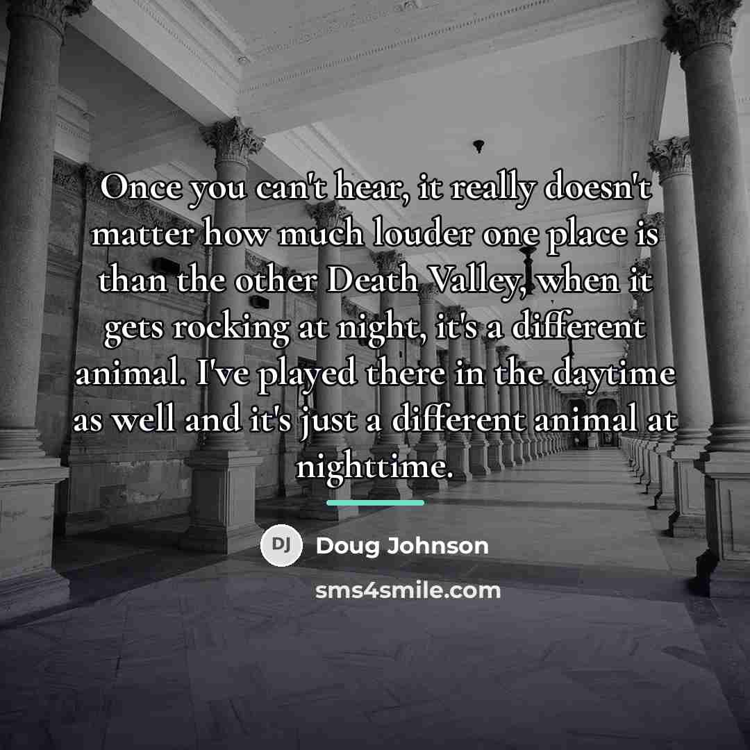 “Once you can't hear, it really doesn't matter how much…” quote by Doug Johnson
