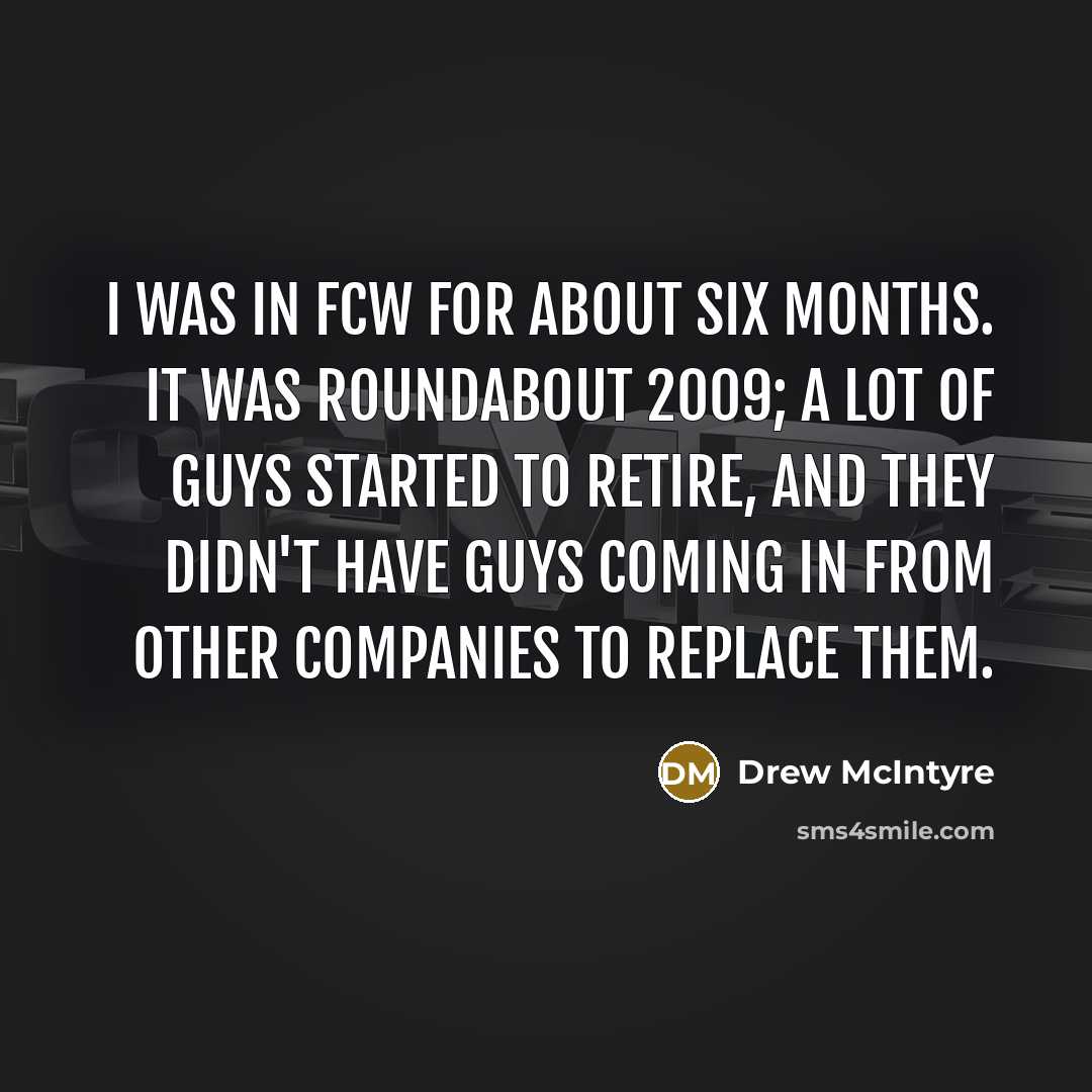 “I was in FCW for about six months. It was…” quote by Drew McIntyre