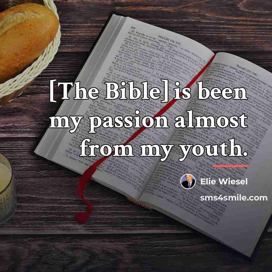 “[The Bible] is been my passion almost from my youth.…” quote by Elie Wiesel