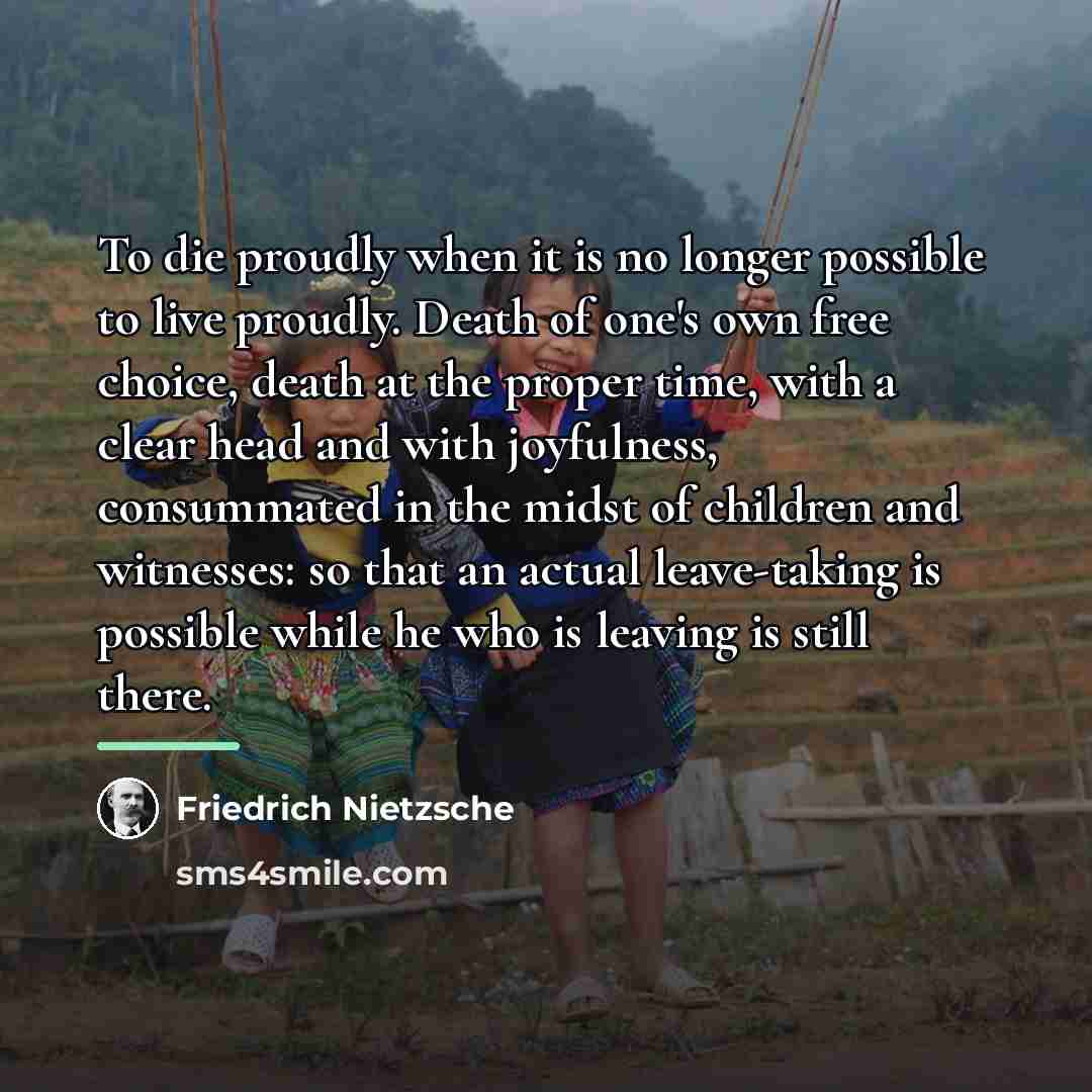 “To die proudly when it is no longer possible to…” quote by Friedrich Nietzsche
