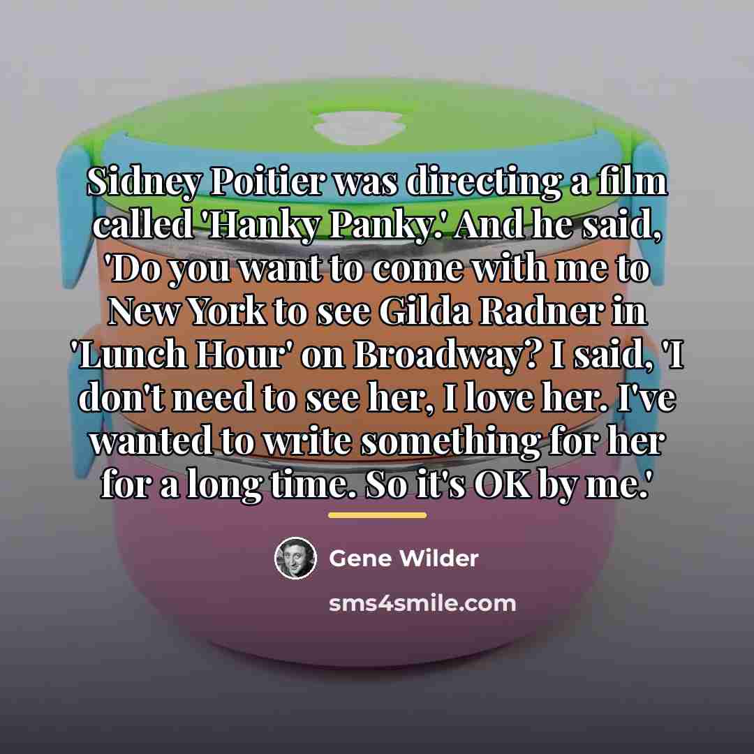“Sidney Poitier was directing a film called 'Hanky Panky.' And…” quote by Gene Wilder