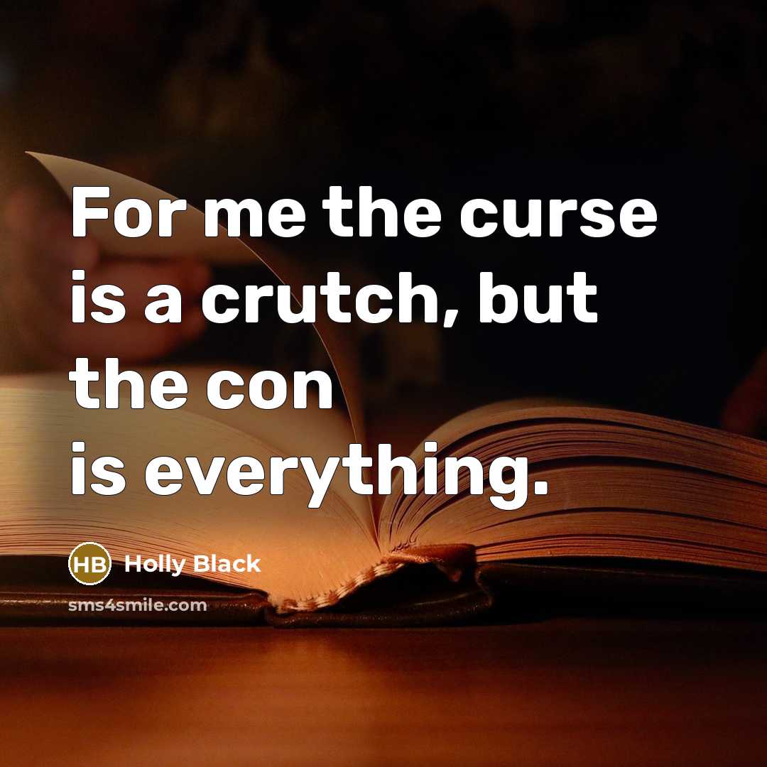 “For me the curse is a crutch, but the con…” quote by Holly Black